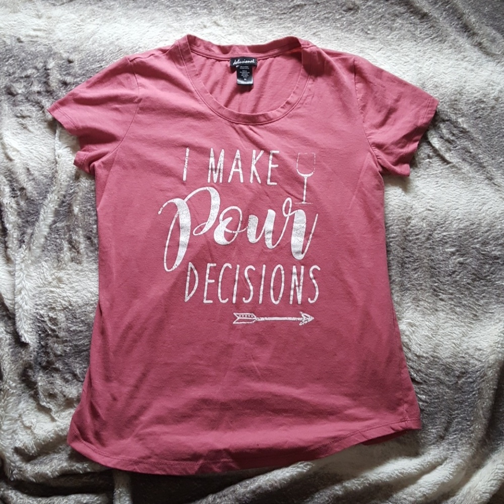 Pour Decisions Tee 🍷